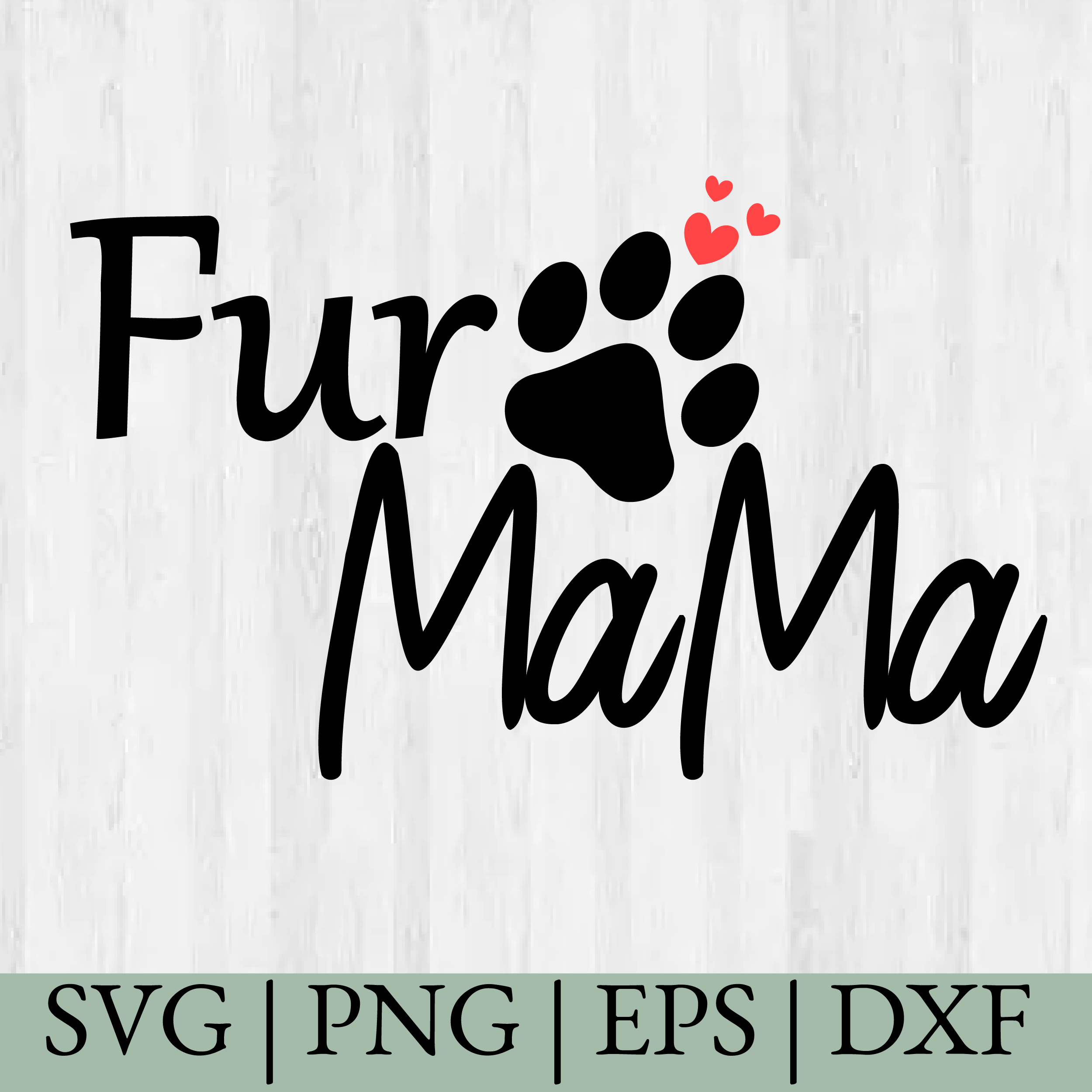 Fur Mama, Dog Lover, Cat Lover, Animal SVG- Cricut Cut Files, Silhouette Cut Files, Instant Download