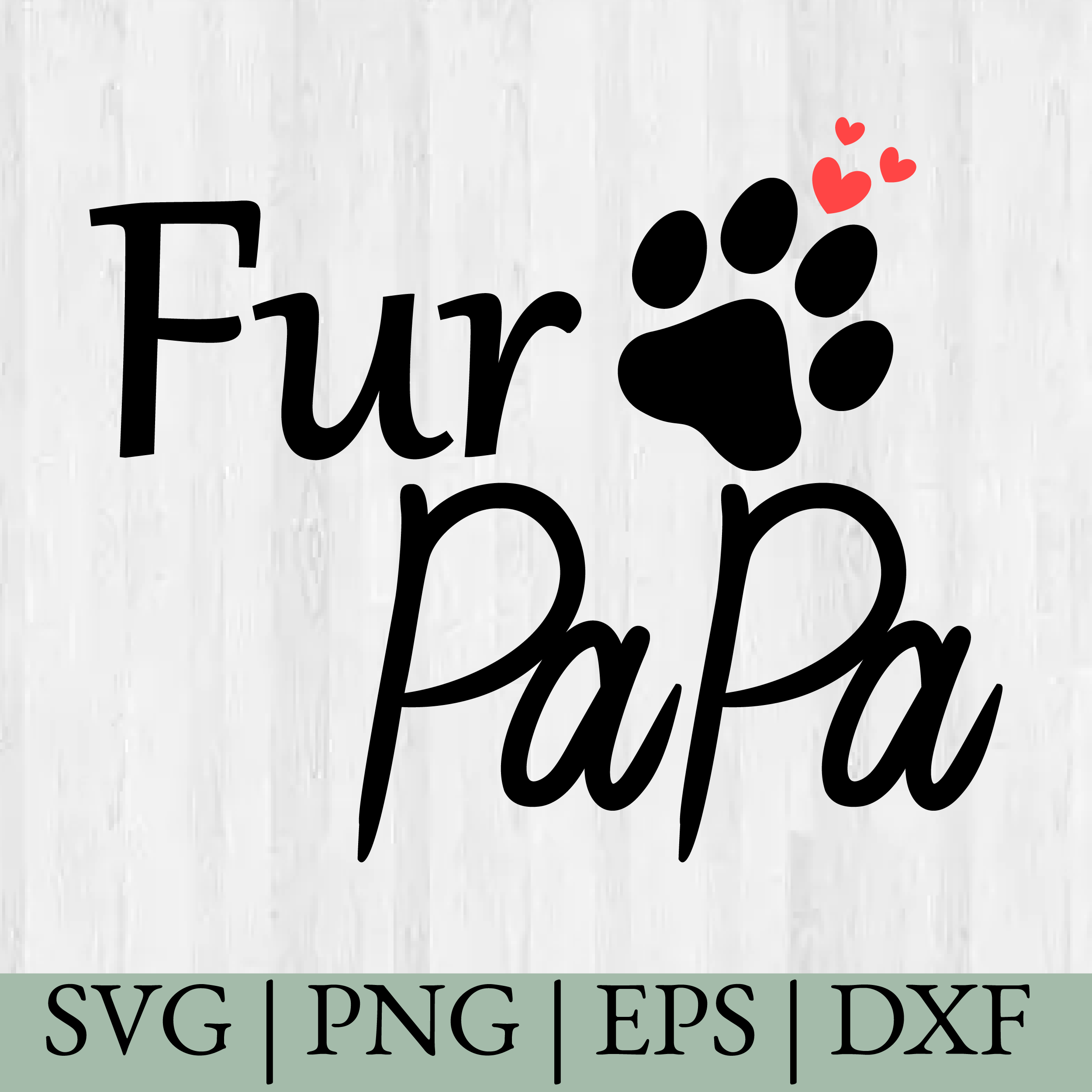 Fur Papa, Dog Lover, Cat Lover, Animal SVG- Cricut Cut Files, Silhouette Cut Files, Instant Download