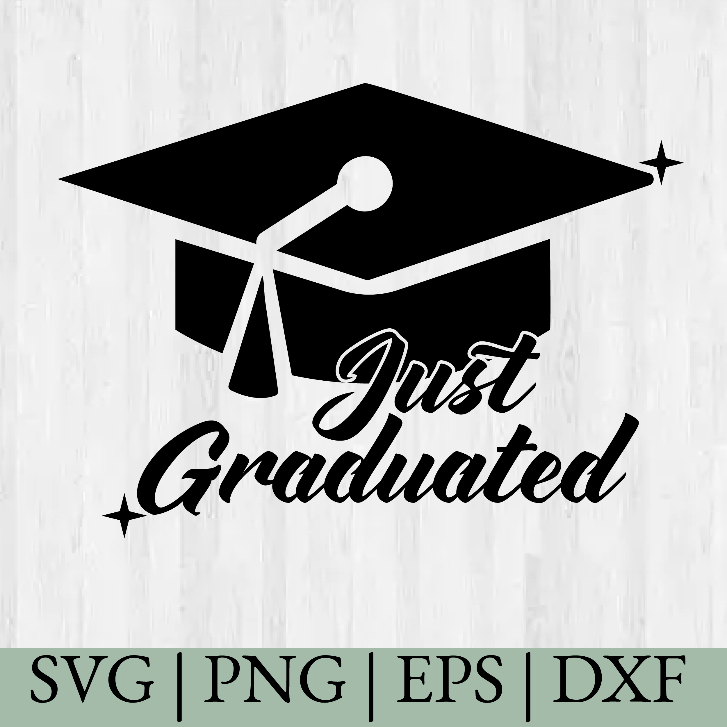 Just Graduated SVG, Graduation SVG- Cricut Cut Files, Silhouette Cut Files, Instant Download