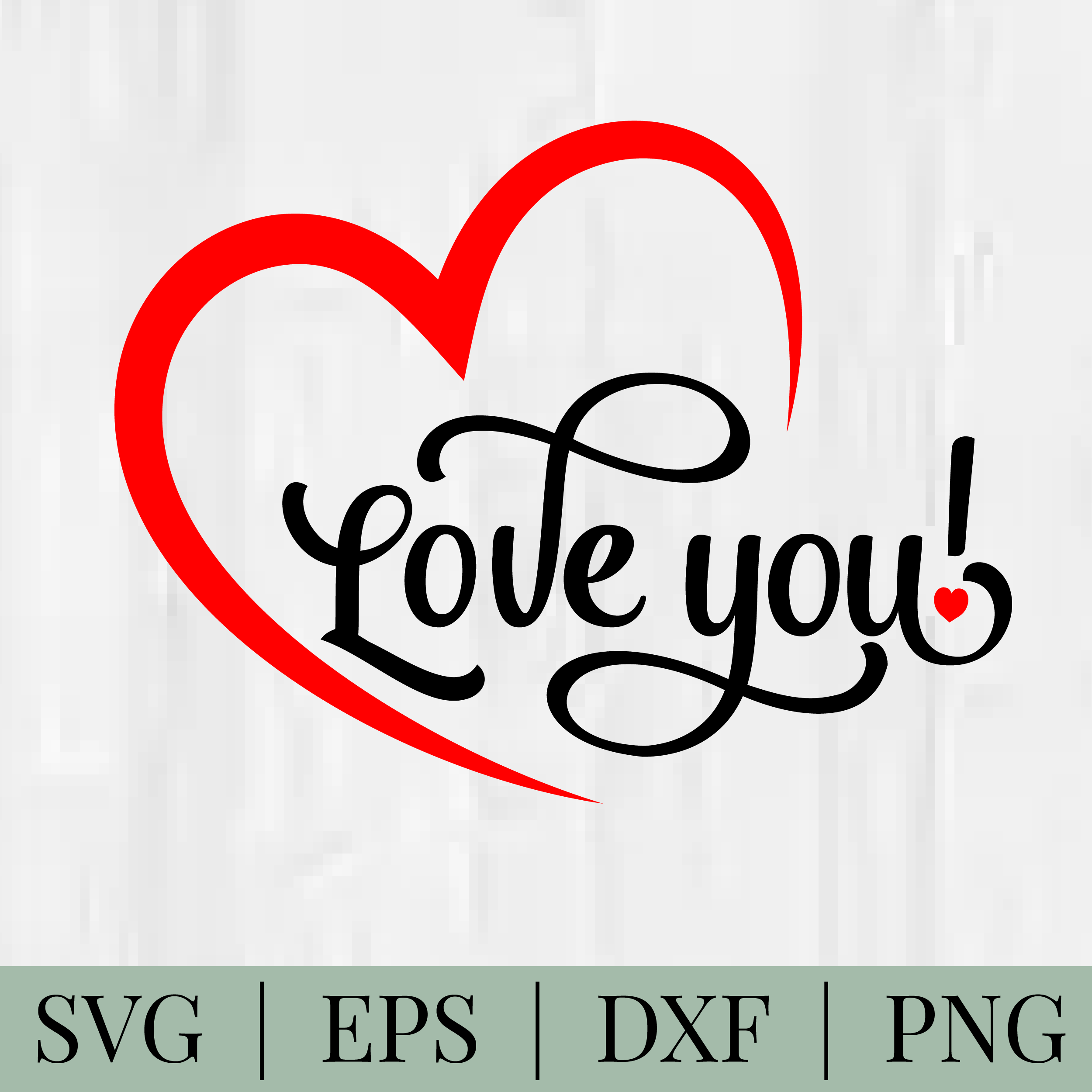 Love You Heart SVG: Mother's Day, Anniversary Cut File (Digital Download)